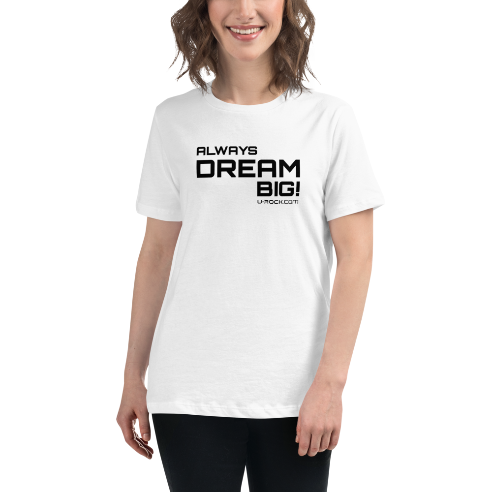 'Always Dream Big!' T-Shirt Color White | U-Rock Nation Apparel