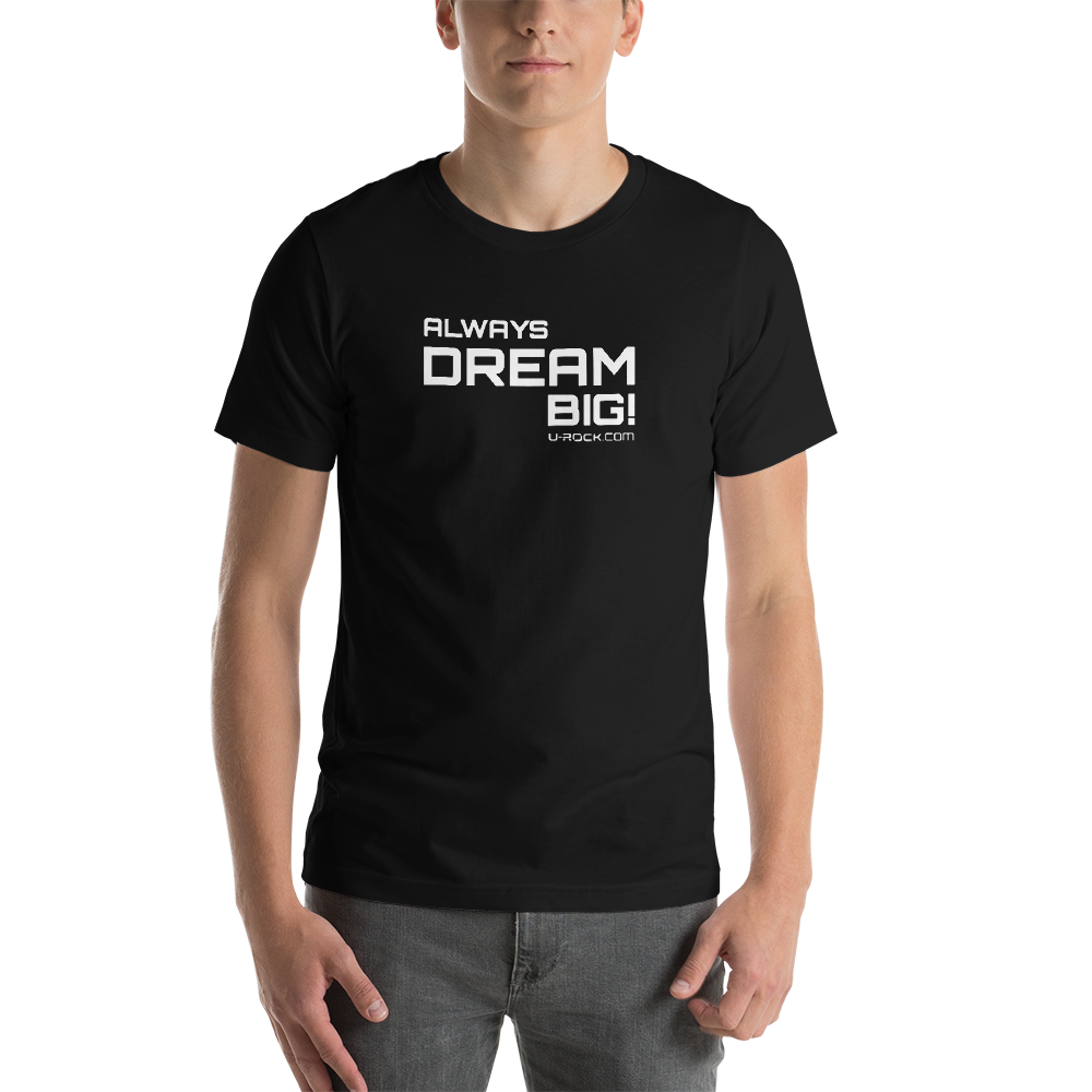 Short-Sleeve 'Always Dream Big!' T-Shirt Color Black | U-Rock Nation Apparel