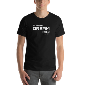 Short-Sleeve 'Always Dream Big!' T-Shirt Color Black | U-Rock Nation Apparel